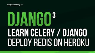 Learn Django Celery - Deploy Redis on a Heroku Service for use in local development