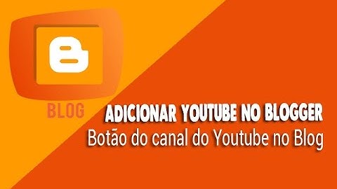 COMO COLOCAR O BOTÃO SE INSCREVER DO YOUTUBE NO SEU BLOG - BLOGGER 2016