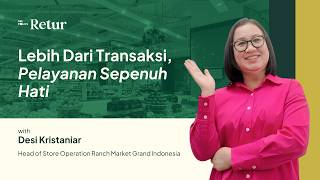 Lebih Dari Transaksi, Pelayanan Sepenuh Hati | Retur Episode 9