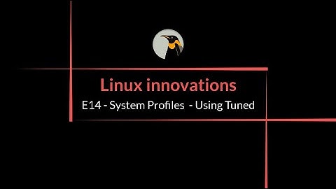 E14 - System Profiles - Using Tuned
