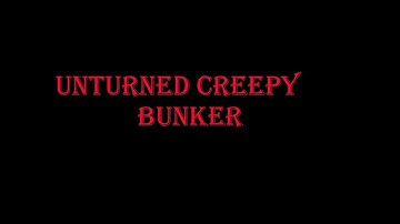 Unturned Creepy Bunker