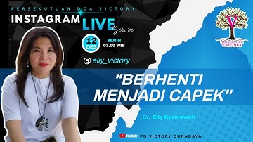 BERHENTI MENJADI CAPEK  |  Ev. Elly Kurniawati  |  IG Live 12 Des 2022