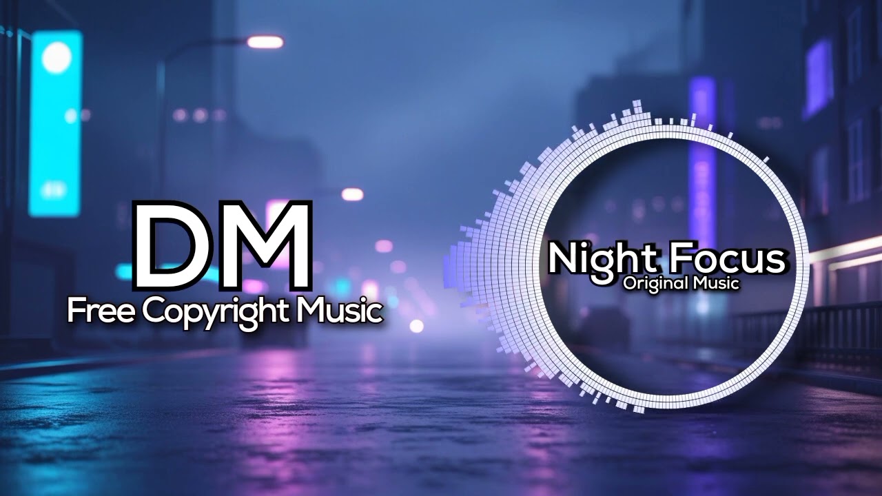 Night Focus – Chill EDM Gaming Background | DM No Copyright Music
