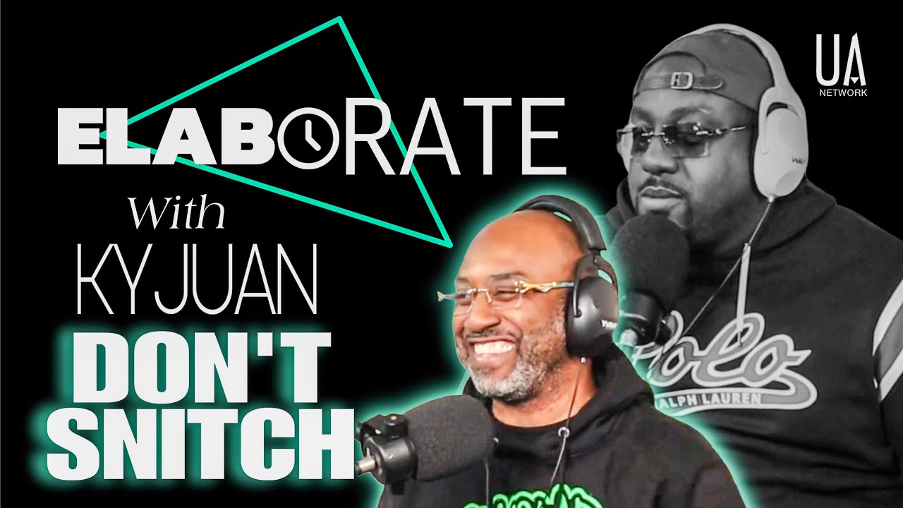 ELABORATE with KYJUAN | DON’T SNITCH | @ucmetelevision4113 - YouTube