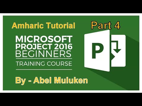 Microsoft Project 2016 Amharic Tutorial Part 4 By Abel M - YouTube