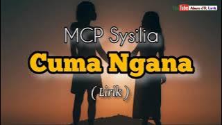 MCP Sysilia - Cuma Ngana (Lirik)