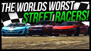 The Worlds Worst Street Racers! | GTA 5 Online