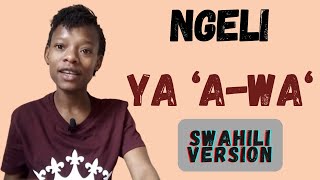 NGELI YA A-WA _Episode 12 [Swahili Version]