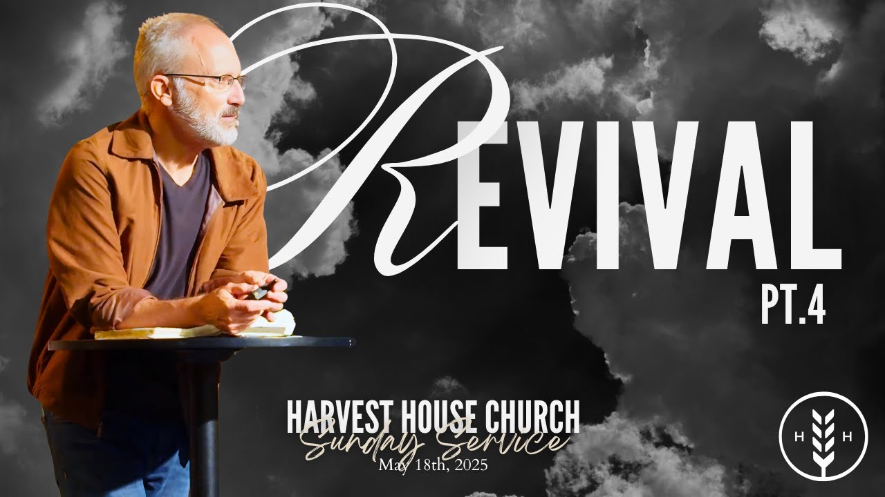 May 18, 2025 | Sunday Service | Darrell Roberts | Harvest House Church