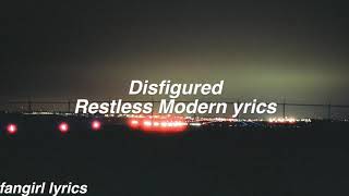 Disfigured || Restless Modern Lyrics