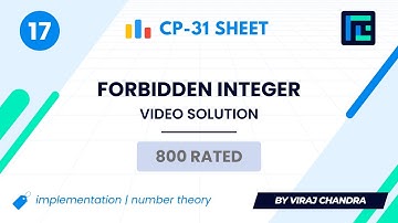 #17 Forbidden Integer | Video Solution | 800 Rated | TLE CP-31 Sheet | Best Codeforces Problems