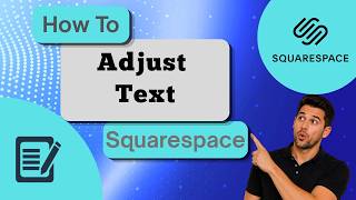 How to Adjust Text on Squarespace (Step-by-Step Guide)