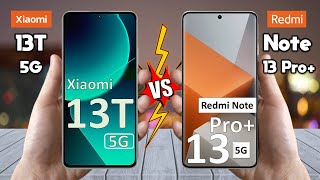 Xiaomi 13T Vs Redmi Note 13 Pro Plus - Full Comparison 🔥 Techvs