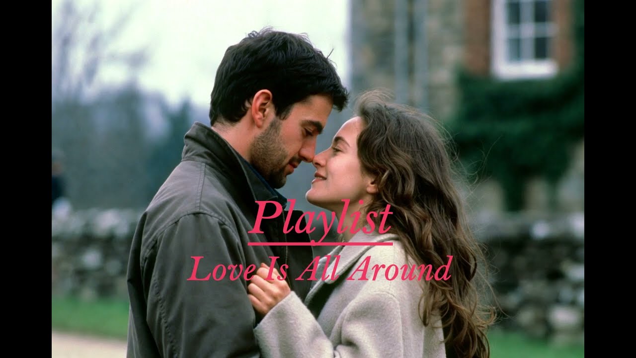 [Playlist] Love Is All Around | 30-Minute Love Actually Mood Music | 러브 액츄얼리 감성 음악