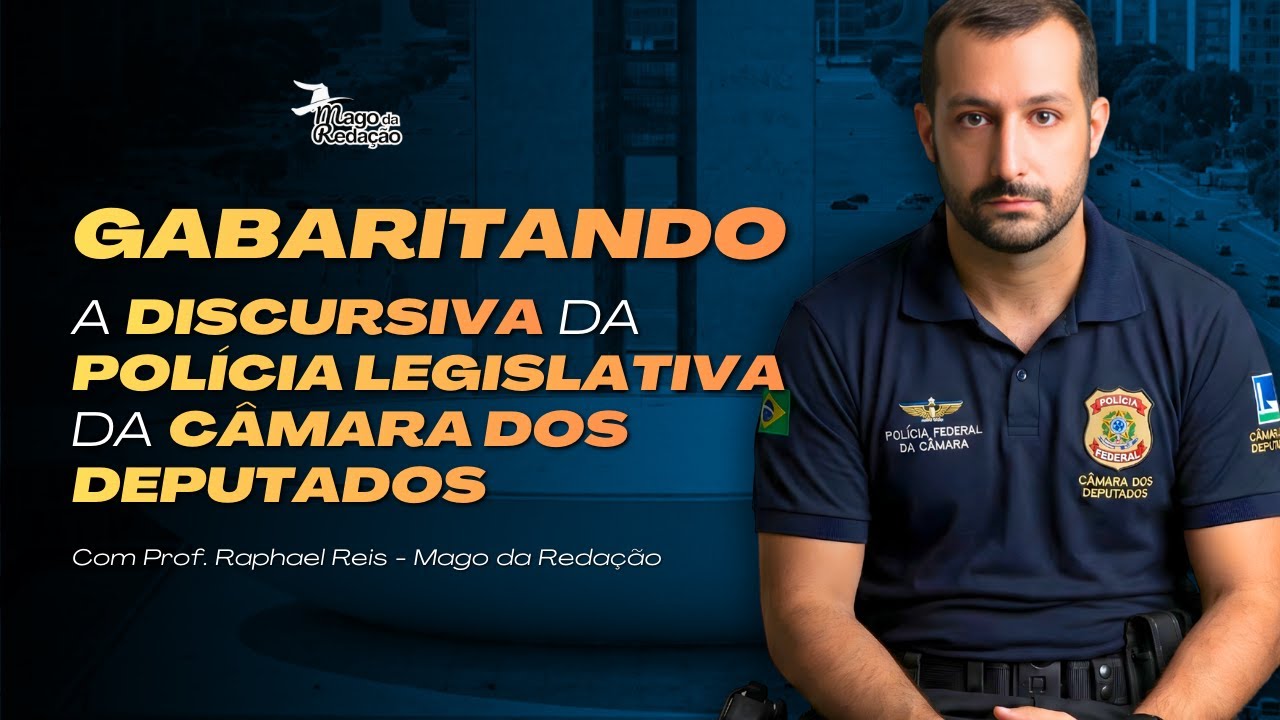 Gabaritando a Discursiva da Polícia Legislativa da Câmara dos Deputados | Prof. Raphael Reis