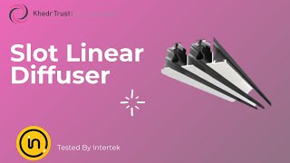 3.Slot Linear  Diffuser (SLD)