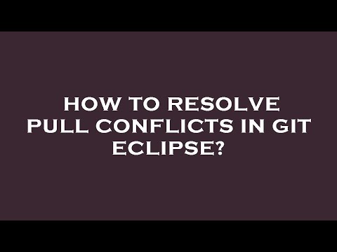 How to resolve pull conflicts in git eclipse?