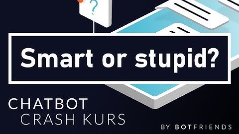 How Smart Are Chatbots? | Chatbot Crash Course