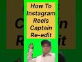 Instagram Reels Caption Re-edit କିପରି କରିବେ ? Instagram Reels Caption Update #shorts#youtubeshorts