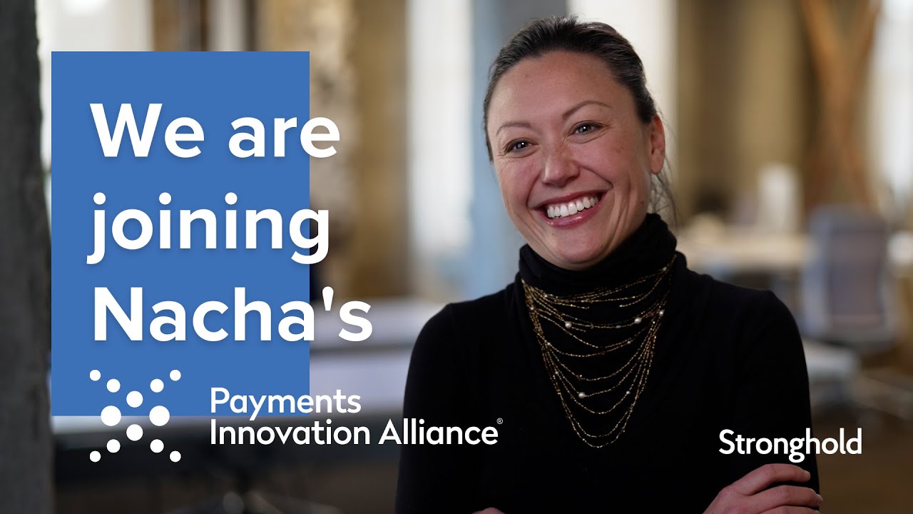 Stronghold Joins Nacha's Payments Innovation Alliance