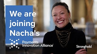 Stronghold Joins Nacha's Payments Innovation Alliance