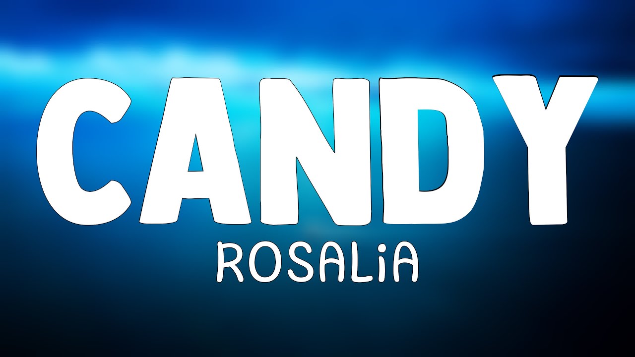 CANDY ROSALÍA (Lyrics Version) 💸 YouTube