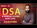DSA and problem solving series -9 / Edukators