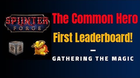 SplinterForge  - My first leaderboard rewards for The Common Hero!