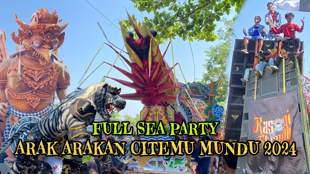 FULL SEAPARTY ARAK ARAKAN CITEMU MUNDU 2024