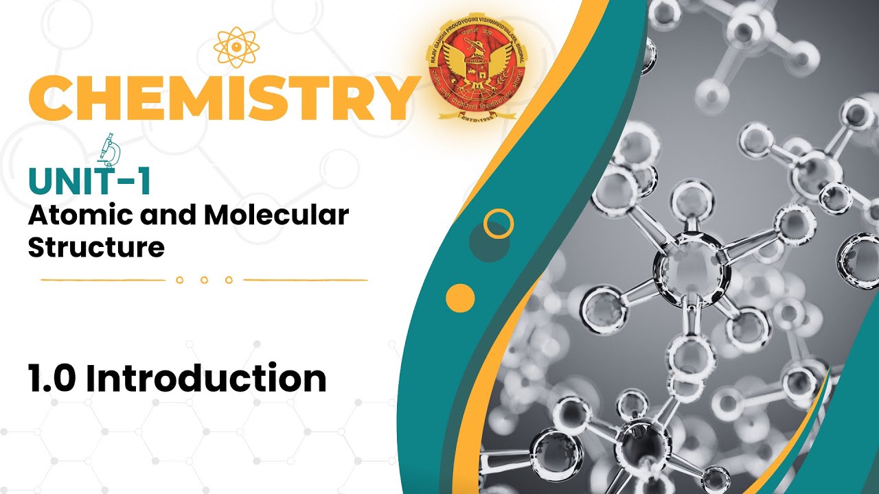 1.0 Introduction to Atomic and Molecular Structure | Chemistry -1 ...