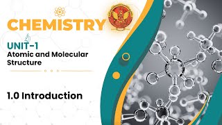 1.0 Introduction to Atomic and Molecular Structure | Chemistry -1 |