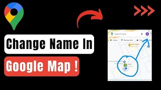 How To Change Name In Google Map !