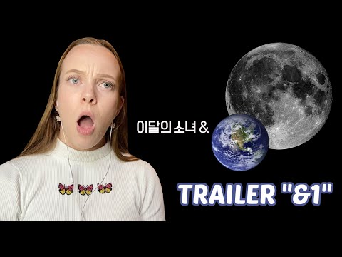 [Trailer] 이달의 소녀 (LOONA) "&1" [REACTION]