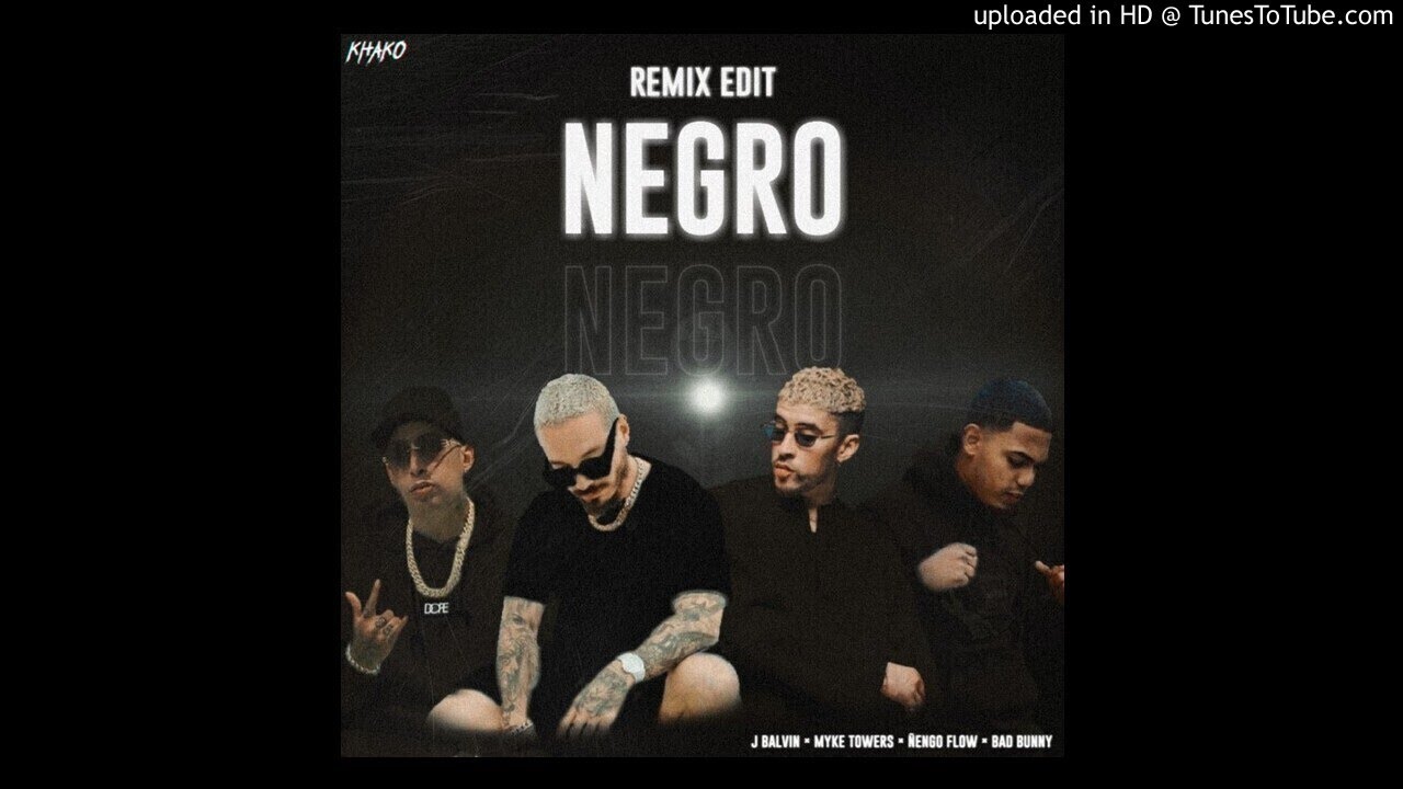 Negro Remix Edit J Balvin Myke Towers Nengo Flow Bad Bunny Youtube