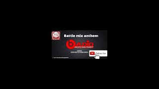 B audio battle mix anthem dj bong 2022