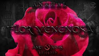 Ankhal - Flor Venenosa Official Audio Cover Anti Judas Reloaded 