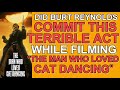 Did Burt Reynolds COMMIT THIS TERRIBLE ACT while filming "THE MAN WHO LOVED CAT DANCING"?