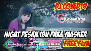 Free Flm || Dj Corona Terbaru 2021 - Ingat Pesan Ibu Gunakan Maskermu Covid19