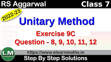 Unitary Method | Class 7 Chapter 9 Exercise 9C Question 8 - 12 | RS Aggarwal | Learn Maths