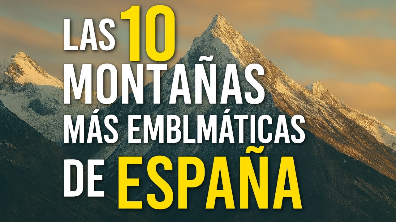 Las 10 Montañas Más Emblemáticas de España 🏔️