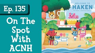 Ep. 135: On The Spot With New Horizons (Haken: An Animal Crossing Podcast)