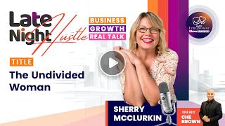 Sherry McClurkin | The Undivided Woman | Happy Entrepreneur Show | Che Brown Update