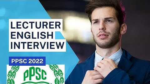 Lecturer English Interview 2022 Rawalpindi || Video 2 || Mr. Safeer Abbas || PPSC Lecturer Englishn