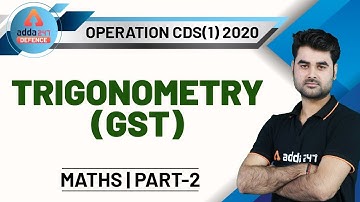 Operation CDS 1 2020 | Maths | GST Trigonometry (Part 2)