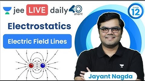 Electrostatics L8 | Electric Field Lines | #jee2024 #jee2025 #jeephysics #jayant_nagda