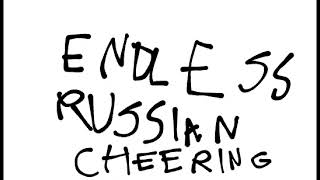 Endless Russian Cheering Sounds