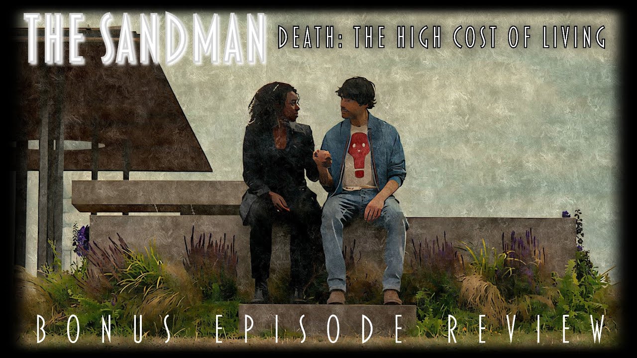 THE SANDMAN BONUS EPISODE | DEATH THE HIGH COST OF LIVING REVIEW 