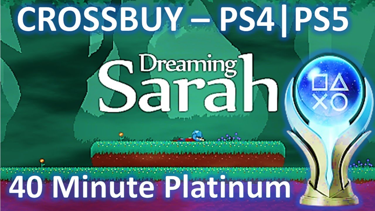 Dreaming Sarah 100 Platinum Walkthrough Trophy Achievement Guide