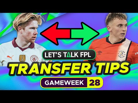 FPL TRANSFER TIPS DOUBLE GAMEWEEK 28 (Who to Buy and Sell?) 