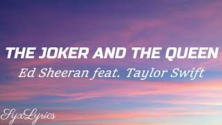 Ed Sheeran- The Joker And The Queen ( feat. Taylor Swift) (Lyrics)